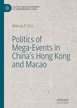 Livre Relié Politics of Mega-Events in China's Hong Kong and Macao de Marcus P. Chu