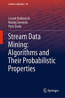 Livre Relié Stream Data Mining: Algorithms and Their Probabilistic Properties de Leszek Rutkowski, Piotr Duda, Maciej Jaworski