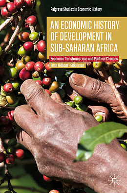 Kartonierter Einband An Economic History of Development in sub-Saharan Africa von Erik Green, Ellen Hillbom