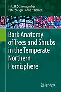E-Book (pdf) Bark Anatomy of Trees and Shrubs in the Temperate Northern Hemisphere von Fritz H. Schweingruber, Peter Steiger, Annett Börner