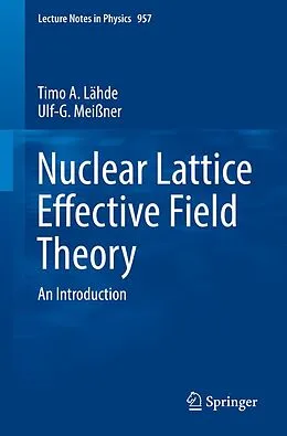 E-Book (pdf) Nuclear Lattice Effective Field Theory von Timo A. Lähde, Ulf-G. Meißner