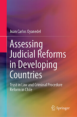 Livre Relié Assessing Judicial Reforms in Developing Countries de Juan Carlos Oyanedel