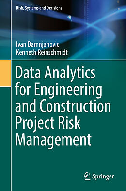 Livre Relié Data Analytics for Engineering and Construction Project Risk Management de Kenneth Reinschmidt, Ivan Damnjanovic