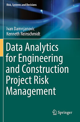 Couverture cartonnée Data Analytics for Engineering and Construction Project Risk Management de Kenneth Reinschmidt, Ivan Damnjanovic