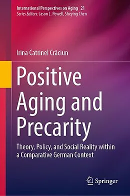 E-Book (pdf) Positive Aging and Precarity von Irina Catrinel Craciun