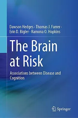 E-Book (pdf) The Brain at Risk von Dawson Hedges, Thomas J. Farrer, Erin D. Bigler