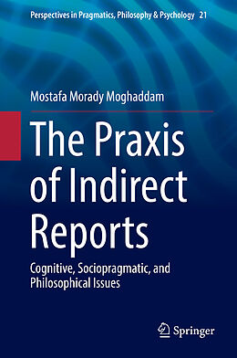 Livre Relié The Praxis of Indirect Reports de Mostafa Morady Moghaddam