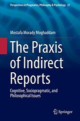 eBook (pdf) The Praxis of Indirect Reports de Mostafa Morady Moghaddam