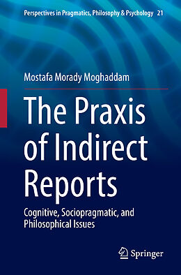 Couverture cartonnée The Praxis of Indirect Reports de Mostafa Morady Moghaddam