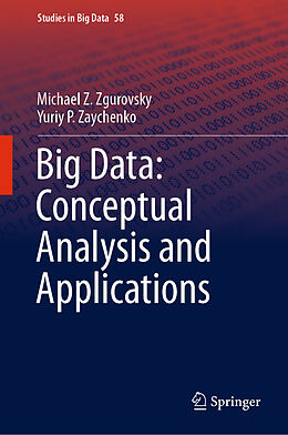Livre Relié Big Data: Conceptual Analysis and Applications de Yuriy P. Zaychenko, Michael Z. Zgurovsky
