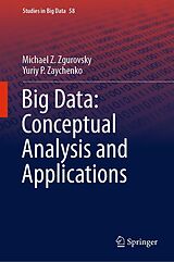 eBook (pdf) Big Data: Conceptual Analysis and Applications de Michael Z. Zgurovsky, Yuriy P. Zaychenko