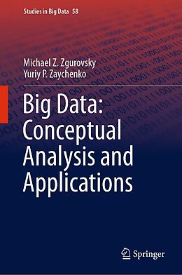 eBook (pdf) Big Data: Conceptual Analysis and Applications de Michael Z. Zgurovsky, Yuriy P. Zaychenko