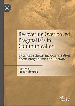 Livre Relié Recovering Overlooked Pragmatists in Communication de 