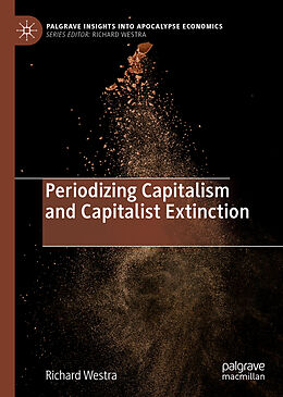 Livre Relié Periodizing Capitalism and Capitalist Extinction de Richard Westra