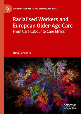 Livre Relié Racialised Workers and European Older-Age Care de Nina Sahraoui