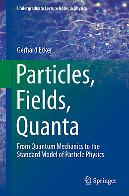 Kartonierter Einband Particles, Fields, Quanta von Gerhard Ecker