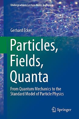E-Book (pdf) Particles, Fields, Quanta von Gerhard Ecker