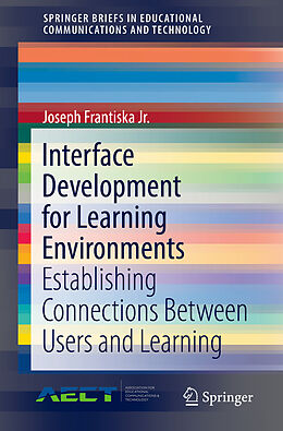 Kartonierter Einband Interface Development for Learning Environments von Joseph Frantiska Jr.