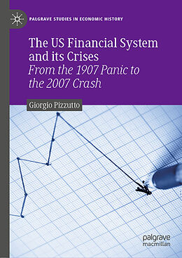 Livre Relié The US Financial System and its Crises de Giorgio Pizzutto