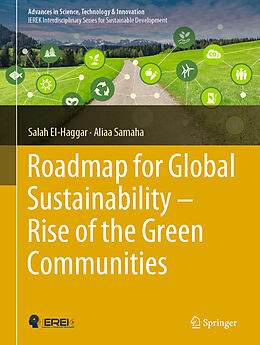 Livre Relié Roadmap for Global Sustainability   Rise of the Green Communities de Aliaa Samaha, Salah El-Haggar