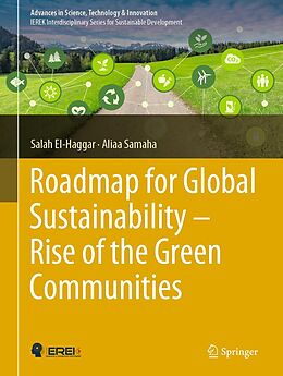 E-Book (pdf) Roadmap for Global Sustainability - Rise of the Green Communities von Salah El-Haggar, Aliaa Samaha