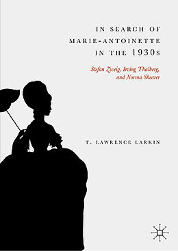 Fester Einband In Search of Marie-Antoinette in the 1930s von T. Lawrence Larkin