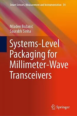 E-Book (pdf) Systems-Level Packaging for Millimeter-Wave Transceivers von Mladen Bozanic, Saurabh Sinha