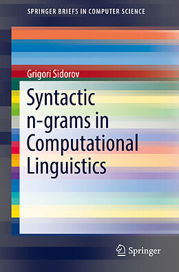 Kartonierter Einband Syntactic n-grams in Computational Linguistics von Grigori Sidorov