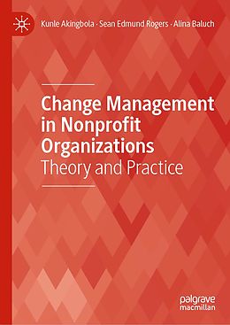 E-Book (pdf) Change Management in Nonprofit Organizations von Kunle Akingbola, Sean Edmund Rogers, Alina Baluch