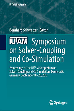 Livre Relié IUTAM Symposium on Solver-Coupling and Co-Simulation de 