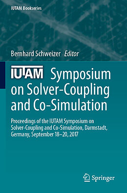 Couverture cartonnée IUTAM Symposium on Solver-Coupling and Co-Simulation de 