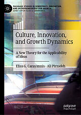 Livre Relié Culture, Innovation, and Growth Dynamics de Ali Pirzadeh, Elias G. Carayannis