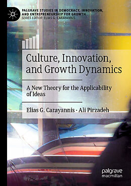 Kartonierter Einband Culture, Innovation, and Growth Dynamics von Elias G. Carayannis, Ali Pirzadeh