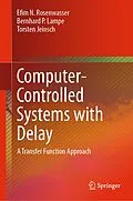 E-Book (pdf) Computer-Controlled Systems with Delay von Efim N. Rosenwasser, Bernhard P. Lampe, Torsten Jeinsch