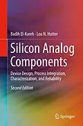 E-Book (pdf) Silicon Analog Components von Badih El-Kareh, Lou N. Hutter