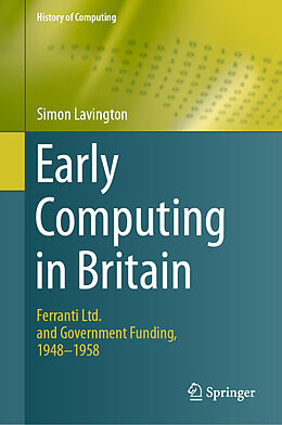 Fester Einband Early Computing in Britain von Simon Lavington