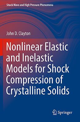 Couverture cartonnée Nonlinear Elastic and Inelastic Models for Shock Compression of Crystalline Solids de John D. Clayton