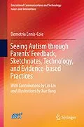 E-Book (pdf) Seeing Autism through Parents' Feedback, Sketchnotes, Technology, and Evidence-based Practices von Demetria Ennis-Cole