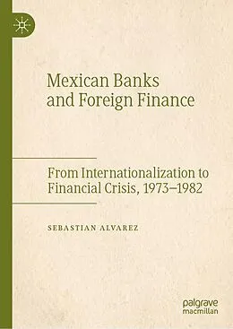 E-Book (pdf) Mexican Banks and Foreign Finance von Sebastian Alvarez