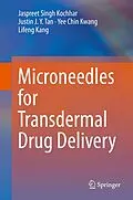 E-Book (pdf) Microneedles for Transdermal Drug Delivery von Jaspreet Singh Kochhar, Justin J. Y. Tan, Yee Chin Kwang