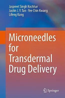 E-Book (pdf) Microneedles for Transdermal Drug Delivery von Jaspreet Singh Kochhar, Justin J. Y. Tan, Yee Chin Kwang