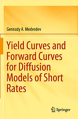 Couverture cartonnée Yield Curves and Forward Curves for Diffusion Models of Short Rates de Gennady A. Medvedev