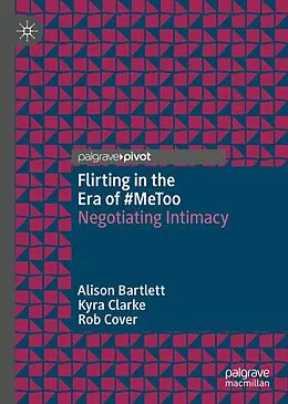 E-Book (pdf) Flirting in the Era of #MeToo von Alison Bartlett, Kyra Clarke, Rob Cover