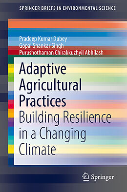 Kartonierter Einband Adaptive Agricultural Practices von Pradeep Kumar Dubey, Purushothaman Chirakkuzhyil Abhilash, Gopal Shankar Singh