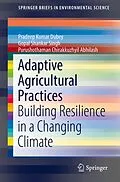 E-Book (pdf) Adaptive Agricultural Practices von Pradeep Kumar Dubey, Gopal Shankar Singh, Purushothaman Chirakkuzhyil Abhilash