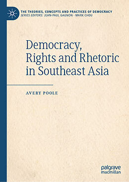 Fester Einband Democracy, Rights and Rhetoric in Southeast Asia von Avery Poole