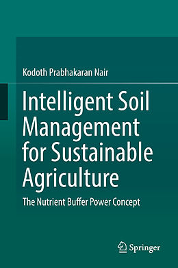 Livre Relié Intelligent Soil Management for Sustainable Agriculture de Kodoth Prabhakaran Nair