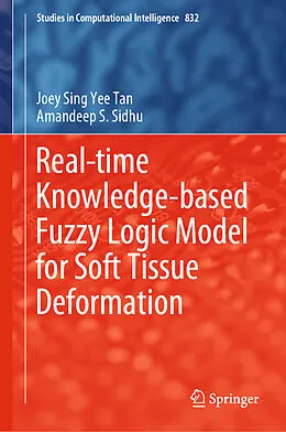 E-Book (pdf) Real-time Knowledge-based Fuzzy Logic Model for Soft Tissue Deformation von Joey Sing Yee Tan, Amandeep S. Sidhu
