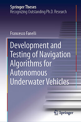 Livre Relié Development and Testing of Navigation Algorithms for Autonomous Underwater Vehicles de Francesco Fanelli