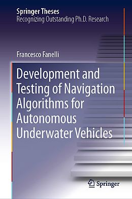 eBook (pdf) Development and Testing of Navigation Algorithms for Autonomous Underwater Vehicles de Francesco Fanelli